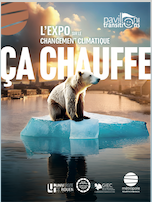 Exposition "Ça chauffe ! Changement climatique : l’expo pour comprendre et agir" au Pavillon des Transitions de Rouen