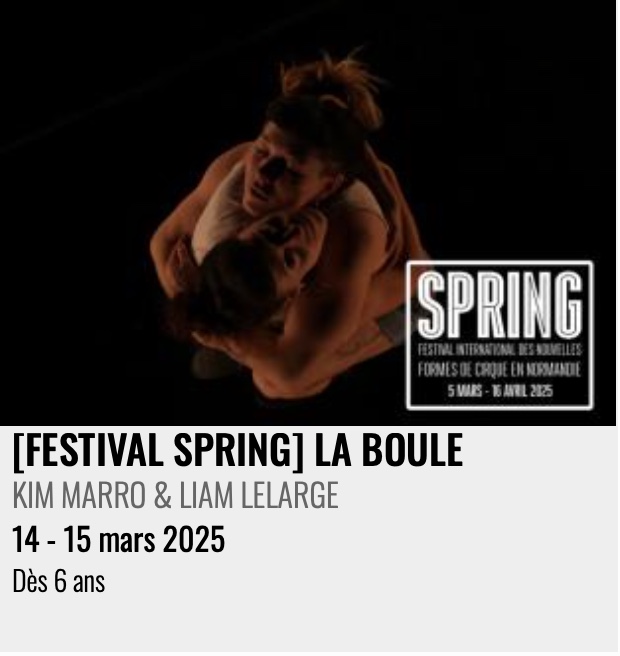 Duo corporel et fusionnel : "[FESTIVAL SPRING] LA BOULE", KIM MARRO & LIAM LELARGE