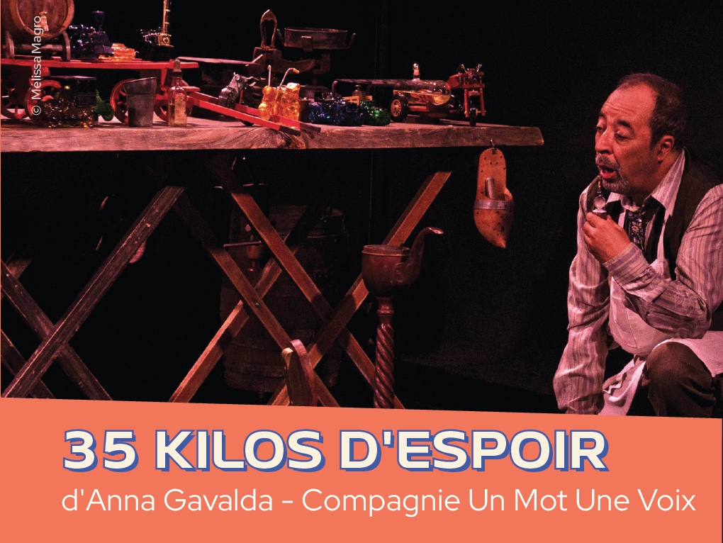 Théâtre: "35 kilos d'espoir", d'Anna Gavalda - Compagnie Un Mot Une Voix