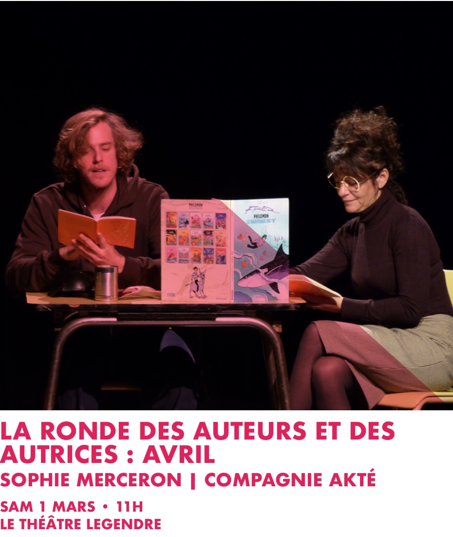 Lecture : "LA RONDE DES AUTEURS ET DES AUTRICES : AVRIL", SOPHIE MERCERON | COMPAGNIE AKTÉ