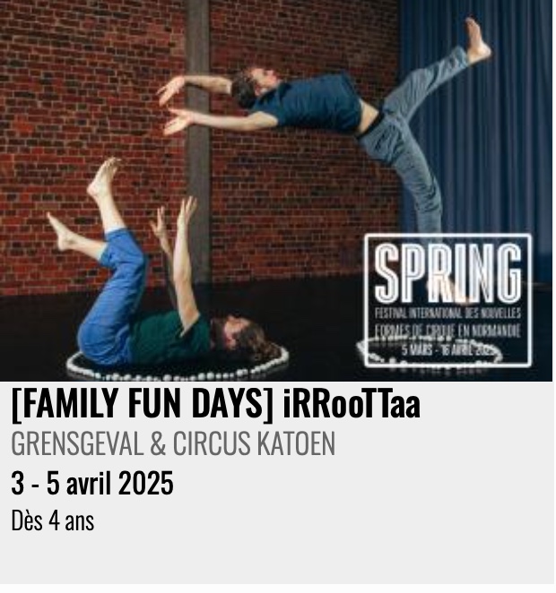 Acrobilles : "[FESTIVAL SPRING] [FAMILY FUN DAYS] iRRooTTaa"